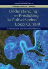 Understanding and Predicting the Gulf of Mexico Loop Current cover