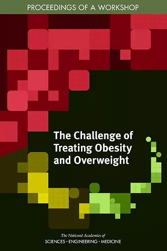 The Challenge of Treating Obesity and Overweight cover