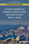 A Decision Framework for Managing the Spirit Lake and Toutle River System at Mount St. Helens cover