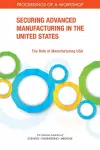 Securing Advanced Manufacturing in the United States cover