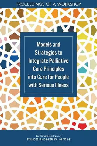 Models and Strategies to Integrate Palliative Care Principles into Care for People with Serious Illness cover