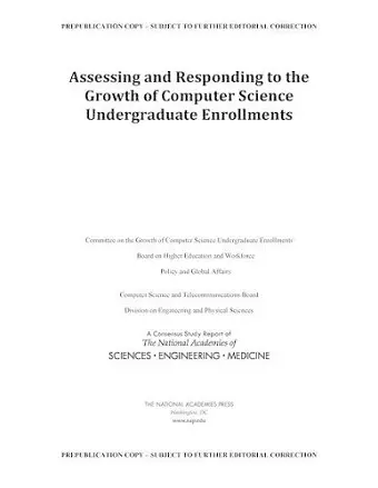 Assessing and Responding to the Growth of Computer Science Undergraduate Enrollments cover