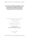 Assessing and Responding to the Growth of Computer Science Undergraduate Enrollments cover