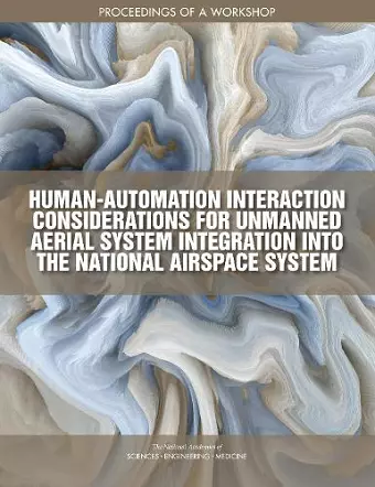 Human-Automation Interaction Considerations for Unmanned Aerial System Integration into the National Airspace System cover