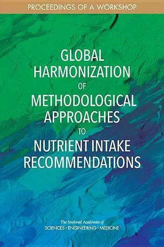 Global Harmonization of Methodological Approaches to Nutrient Intake Recommendations cover