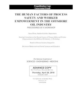 The Human Factors of Process Safety and Worker Empowerment in the Offshore Oil Industry cover