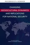 Changing Sociocultural Dynamics and Implications for National Security cover