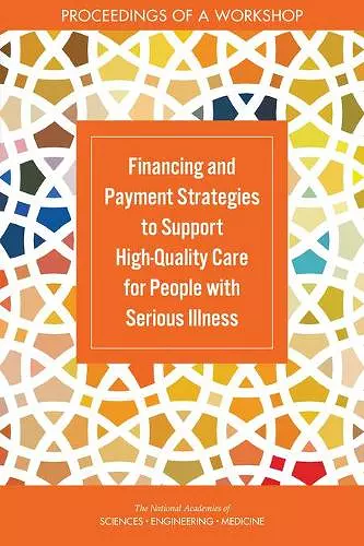 Financing and Payment Strategies to Support High-Quality Care for People with Serious Illness cover