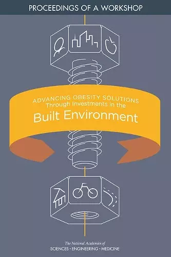 Advancing Obesity Solutions Through Investments in the Built Environment cover