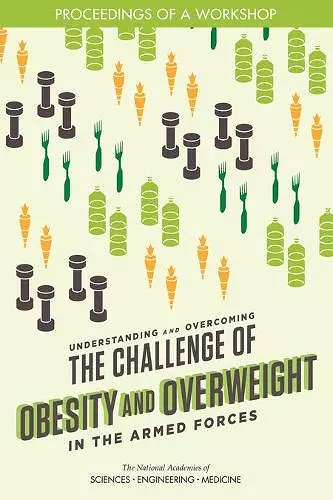 Understanding and Overcoming the Challenge of Obesity and Overweight in the Armed Forces cover