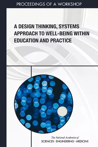 A Design Thinking, Systems Approach to Well-Being Within Education and Practice cover