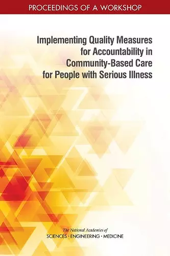 Implementing Quality Measures for Accountability in Community-Based Care for People with Serious Illness cover