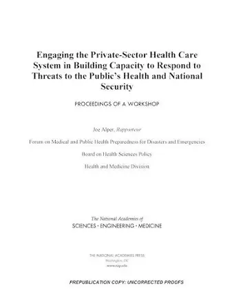 Engaging the Private-Sector Health Care System in Building Capacity to Respond to Threats to the Public's Health and National Security cover