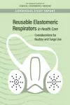 Reusable Elastomeric Respirators in Health Care cover