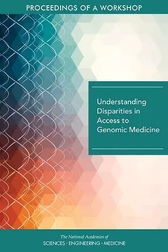 Understanding Disparities in Access to Genomic Medicine cover