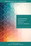 Understanding Disparities in Access to Genomic Medicine cover