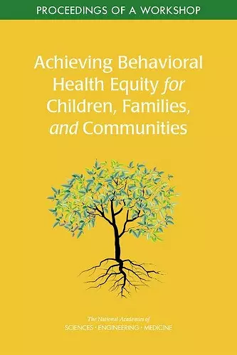 Achieving Behavioral Health Equity for Children, Families, and Communities cover