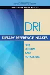 Dietary Reference Intakes for Sodium and Potassium cover