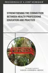 Strengthening the Connection Between Health Professions Education and Practice cover