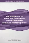 Pain Management for People with Serious Illness in the Context of the Opioid Use Disorder Epidemic cover