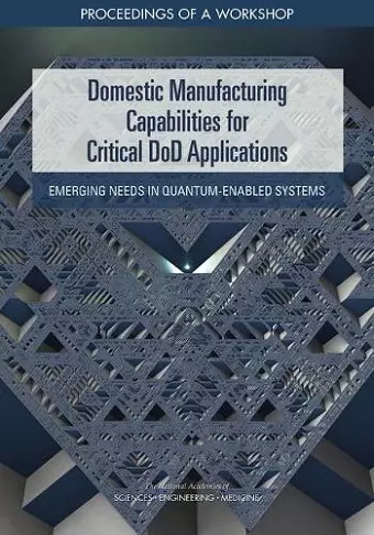 Domestic Manufacturing Capabilities for Critical DoD Applications cover