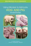 Using Models to Estimate Hog and Pig Inventories cover