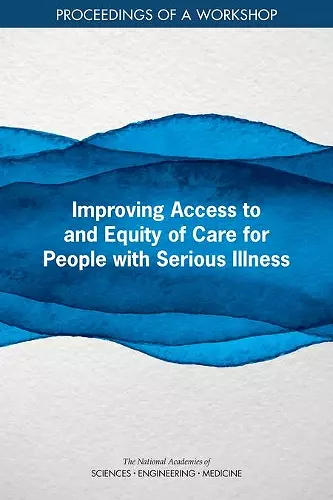 Improving Access to and Equity of Care for People with Serious Illness cover