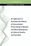 An Approach to Evaluate the Effects of Concomitant Prescribing of Opioids and Benzodiazepines on Veteran Deaths and Suicides cover
