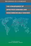 The Convergence of Infectious Diseases and Noncommunicable Diseases cover