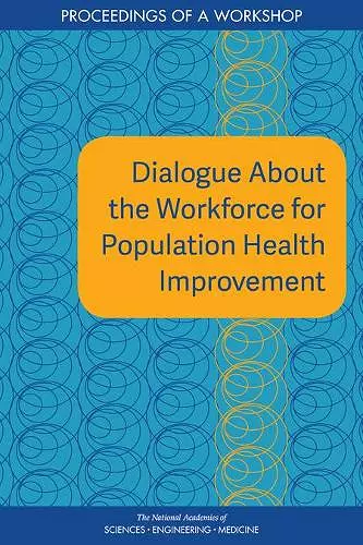 Dialogue About the Workforce for Population Health Improvement cover