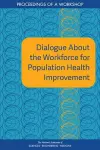 Dialogue About the Workforce for Population Health Improvement cover