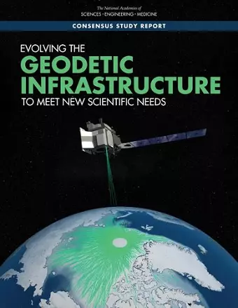 Evolving the Geodetic Infrastructure to Meet New Scientific Needs cover