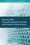 The Role of NIH in Drug Development Innovation and Its Impact on Patient Access cover