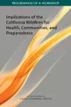 Implications of the California Wildfires for Health, Communities, and Preparedness cover