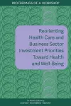 Reorienting Health Care and Business Sector Investment Priorities Toward Health and Well-Being cover