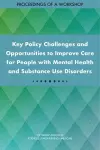 Key Policy Challenges and Opportunities to Improve Care for People with Mental Health and Substance Use Disorders cover