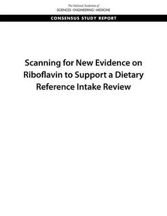 Scanning for New Evidence on Riboflavin to Support a Dietary Reference Intake Review cover