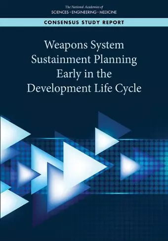 Weapons System Sustainment Planning Early in the Development Life Cycle cover