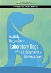 Necessity, Use, and Care of Laboratory Dogs at the U.S. Department of Veterans Affairs cover