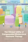 The Clinical Utility of Compounded Bioidentical Hormone Therapy cover