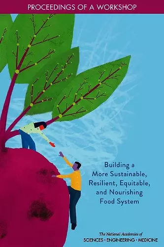 Building a More Sustainable, Resilient, Equitable, and Nourishing Food System cover