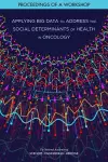 Applying Big Data to Address the Social Determinants of Health in Oncology cover