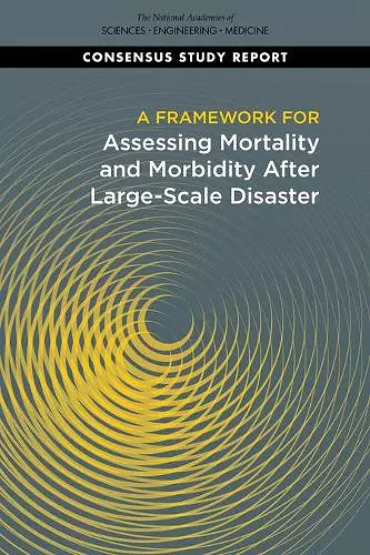 A Framework for Assessing Mortality and Morbidity After Large-Scale Disasters cover