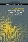 A Framework for Assessing Mortality and Morbidity After Large-Scale Disasters cover