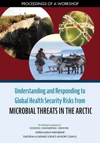 Understanding and Responding to Global Health Security Risks from Microbial Threats in the Arctic cover