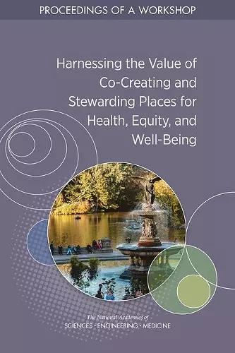 Harnessing the Value of Co-Creating and Stewarding Places for Health, Equity, and Well-Being cover