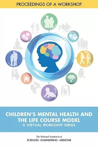 Children's Mental Health and the Life Course Model: A Virtual Workshop Series cover