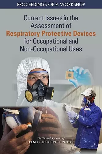 Current Issues in the Assessment of Respiratory Protective Devices for Occupational and Non-Occupational Uses cover