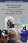 Current Issues in the Assessment of Respiratory Protective Devices for Occupational and Non-Occupational Uses cover