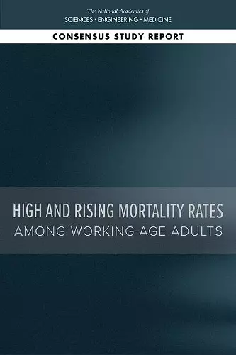 High and Rising Mortality Rates Among Working-Age Adults cover